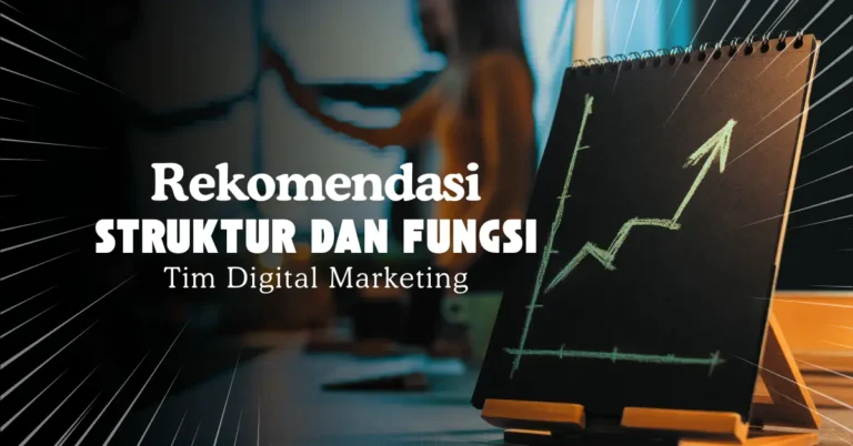 Tim Digital Marketing: Rekomendasi Struktur dan Fungsinya 9 tim digital marketing